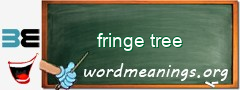 WordMeaning blackboard for fringe tree